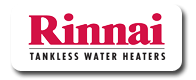 Our Techs are Rinnai Tankless Water Heaters Specilists